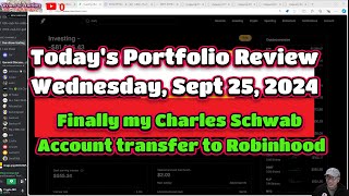 Todays Portfolio Review Wednesday Sept 25 2024 Finally Charles Schwab transferred to Robinhood [upl. by Seamus81]