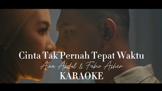 KARAOKE Cinta Tak Pernah Tepat Waktu  Aina Abdul ft Fabio Asher [upl. by Elroy288]