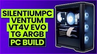 SilentiumPC Ventum VT4V EVO TG ARGB PC Build [upl. by Ellennahs]