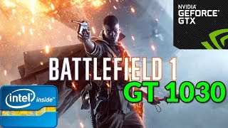 GT 1030 Battlefield 1 BF1 Benchmark [upl. by Aeslehc]