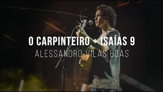 Alessandro Vilas Boas  O Carpinteiro  Isaías 9 Espontâneo [upl. by Baram]