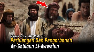 Kisah Assabiqunal Awwalun Generasi Berkualitas Periode Awal Islam  PENUH DERA AIR MATA [upl. by Retnuh200]