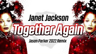 Janet Jackson  Together Again Jason Parker 2022 Remix [upl. by Adnomar]