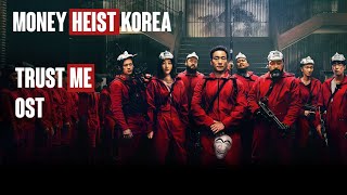 Trust Me  Money Heist Korea Soundtrack  Opening song [upl. by Sosthina]