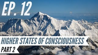 Ep 12  Awakening from the Meaning Crisis  Higher States of Consciousness Part 2 [upl. by Ardiekal767]