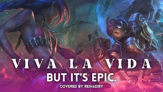 Viva La Vida but its EPIC  Coldplay Cover by Reinaeiry [upl. by Nonnad]