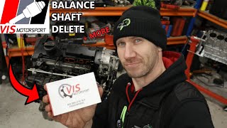 VIS MOTORSPORT BALANCE SHAFT DELETE  MORE [upl. by Egidio804]