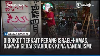 Diboikot Terkait Perang Israel Hamas Banyak Gerai Starbuck Kena Vandalisme [upl. by Ahsino]