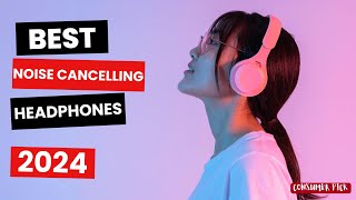 Best Noise Cancelling Headphones 2024  Which One Is The Best [upl. by Jannelle]