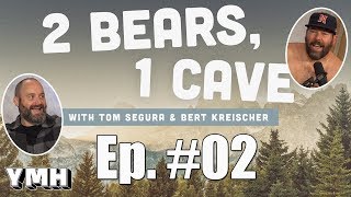 2 Bears 1 Cave w Tom Segura and Bert Kreischer  Ep 02 [upl. by Rosella]