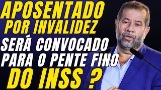 Aposentados Por Invalidez Vai Ser Convocado Para o Pente Fino do INSS [upl. by Eillor528]