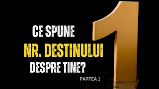 Numarul destinului 1 Ce trebuie sa stii despre acest numar al destinului Partea 1 [upl. by Gorrian720]