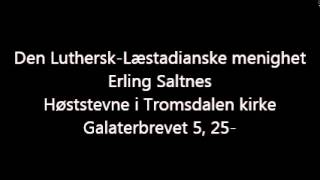 Tale av Erling Saltnes i den LutherskLæstadianske menighet [upl. by Paucker]