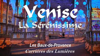 CARRIÈRES DES LUMIÈRES  Venise la Sérénissime 4K [upl. by Dorette]