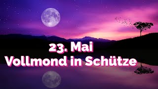 Vollmond 23 Mai in Schütze Erfolge feiern Selbstvertrauen stärken Optimismus und Expansion [upl. by Nnaylloh]