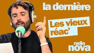 quot Les vieux réac quot  La chronique dAymeric Lompret dans quotLa dernièrequot [upl. by Euqitsym]