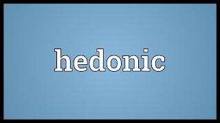 Hedonic Meaning [upl. by Kristal]