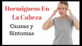 Hormigueos En La Cabeza 【Descubre Las Causas De La Parestesia En La Cabeza】 [upl. by Beniamino776]