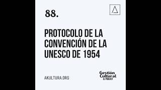 88 Protocolo de la Convención de la UNESCO de 1954 [upl. by Nnahaid539]