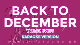 BACK TO DECEMBER Taylor Swift  Karaoke Version [upl. by Etteragram]