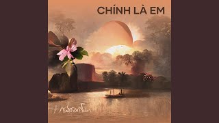 CHÍNH LÀ EM [upl. by Leahcam]