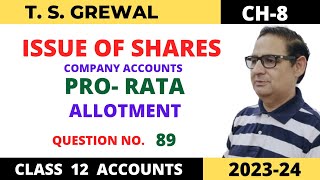 ISSUE OF SHARES COMPANY ACCOUNTS TSGrewal Ch 8 Que no 89 Pro Rata Allotment [upl. by Tessler572]