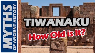 The Age of Tiwanaku What They Arent Telling You [upl. by Isadore88]