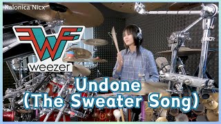 Weezer  Undone The Sweater Song  Drum cover by KALONICA NICX [upl. by Carrillo]