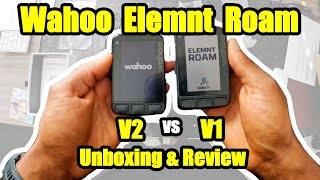 Wahoo ELEMNT ROAM V2 vs V1 Unboxing amp Review [upl. by Dorcy]