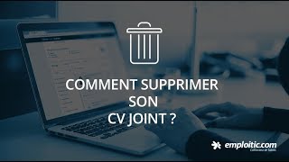 Comment supprimer son cv joint [upl. by Akino560]