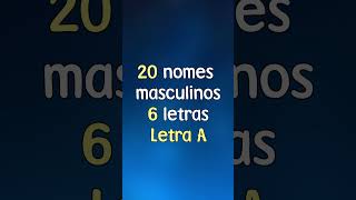 20 nomes para meninos 👦 com quotAquot com 6 letras [upl. by Nine]