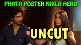 Phata Poster Nikla Hero  Shahid Kapoor amp Ileana DCruz talk about their new movie  UNCUT [upl. by Fonville]