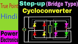 🔴 Step up Bridge Type Cycloconverter  in Hindi [upl. by Anairol121]