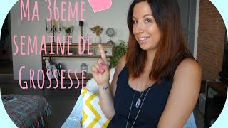 36  Vlog GROSSESSE Ma 36 ème semaine [upl. by Eojyllib562]