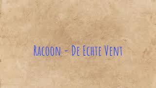 Racoon  De Echte Vent karaokeinstrumentaal [upl. by Dorej178]