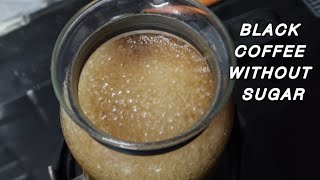 Black coffee recipe without sugar  how to make black coffee at home [upl. by Aridnere176]