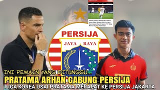 Berita Persija Kontrak Habis Di Suwon FC Pratama Arhan Pilih Gabung Persija Jakarata [upl. by Behl]