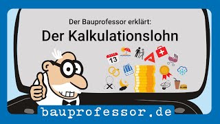 Der Kalkulationslohn – 🚧 Der Bauprofessor erklärt [upl. by Fisoi]