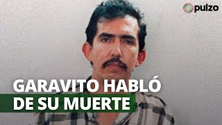 quotNo le tengo miedo a la muertequot Garavito se refirió a su muerte meses antes  Pulzo [upl. by Gates]