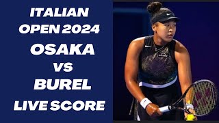 Osaka vs Burel  Italian Open 2024 Live Score [upl. by Aihsercal]