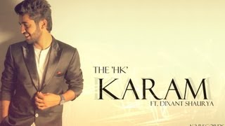 The hk  Karam ft Dixant Shaurya [upl. by Anyd]