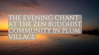 The Evening Chant at the Zen Buddhist Community in Plum Village [upl. by Lonna]