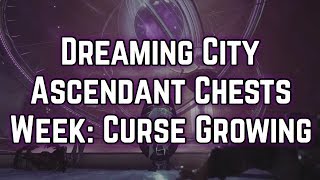 Destiny 2  Dreaming City Ascendant Chests Week 2  Curse Growing Stronger [upl. by Einapets]