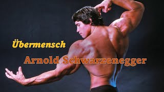 UBERMENSCH Arnold Schwarzenegger [upl. by Aloeda]