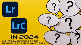 Lightroom Support Group Recording  Classic and Lightroom Ecosystem 2024 [upl. by Hasseman]