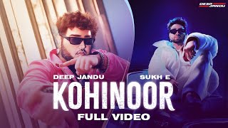 KOHINOOR  Deep Jandu  SukhE Muzical Doctorz [upl. by Lemert]