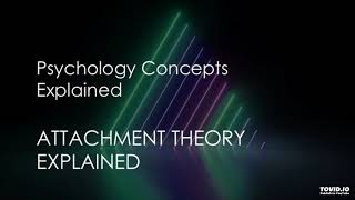 Attachment Theory Explained [upl. by France]