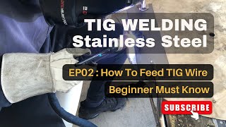 How To Feed TIG Wire For Beginners [upl. by Lars]