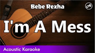 Bebe Rexha  Im A Mess karaoke acoustic [upl. by Nolly867]