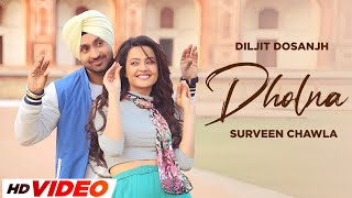 Dholna  Diljit Dosanjh HD Video  Surveen Chawla  Kamal Khan  Latest Punjabi Songs 2024 [upl. by Sarson]